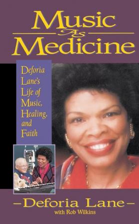 Music as Medicine: Deforia Lane's Life of Music Healing and Faith