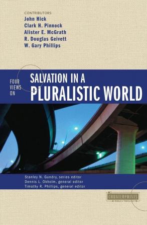 Four Views on Salvation in a Pluralistic World (Counterpoints: Bible and Theology)