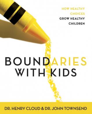 Boundaries with Kids Workbook: How Healthy Choices Grow Healthy Children