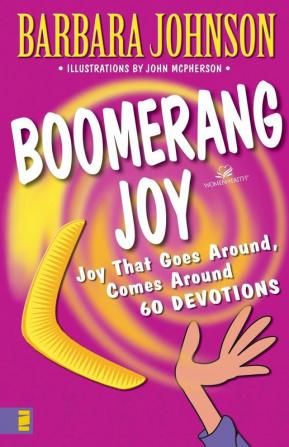 Boomerang Joy: Joy That Goes Around Comes Around