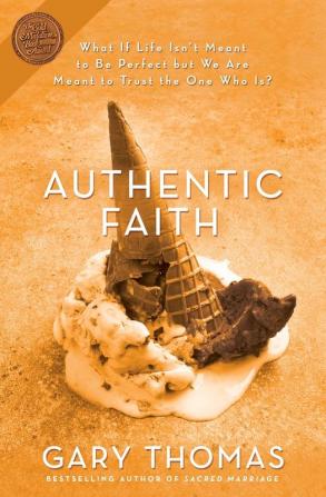 Authentic Faith: The Power of a Fire-Tested Life