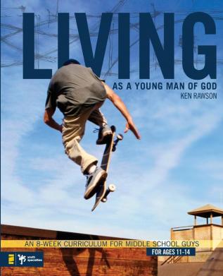 Living as a Young Man of God: An 8-Week Curriculum for Middle School Guys (Youth Specialties (Paperback))