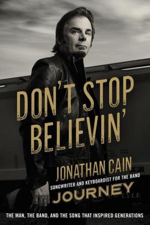 Don't Stop Believin': The Man the Band and the Song that Inspired Generations