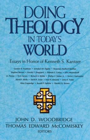 Doing Theology in Today's World: Essays in Honor of Kenneth S. Kantzer