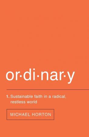 Ordinary: Sustainable Faith in a Radical Restless World