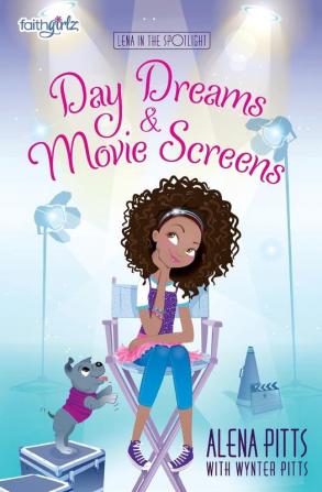 Day Dreams and Movie Screens: 2 (Faithgirlz / Lena in the Spotlight)