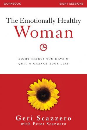 The Emotionally Healthy Woman Workbook: Eight Things You Have to Quit to Change Your Life