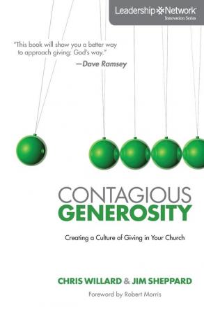 Contagious Generosity: Creating a Culture of Giving in Your Church (Leadership Network Innovation Series)