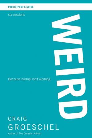 WEIRD Participant's Guide: Because Normal Isn’t Working