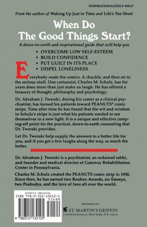 When Do The Good Things Start?: A Therapist Looks at Life's Ups and Downs (With a Bit of Help from Charlie Brown and His Friends)