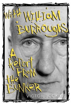 With William Burroughs: A Report from the Bunker