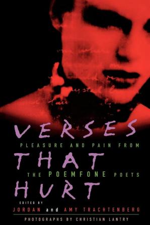 Verses That Hurt: Pleasure and Pain from the POEMFONE Poets