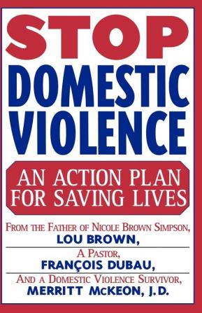 Stop Domestic Violence: An Action Plan for Saving Lives