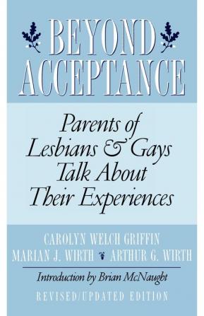 Beyond Acceptance: Parents Of Lesbians & Gays Talk About Their Experiences