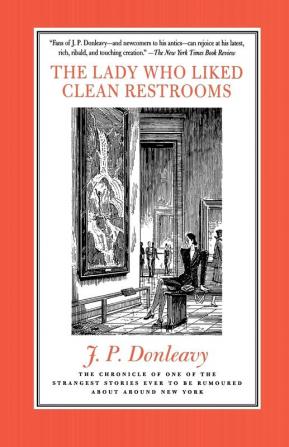 The Lady Who Liked Clean Restrooms: The Chronicle Of One Of The Strangest Stories Ever To Be Rumoured About Around New York