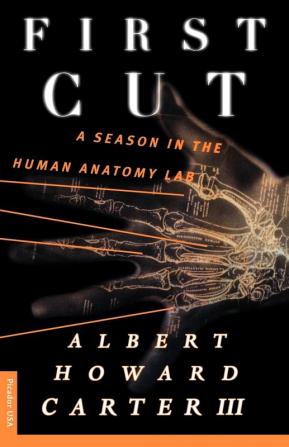 First Cut: A Season in the Human Anatomy Lab