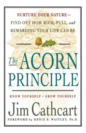 The Acorn Principle: Know Yourself Grow Yourself