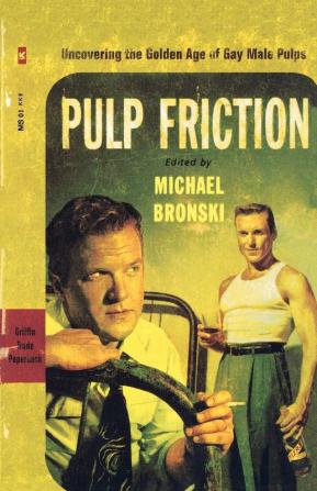 Pulp Friction: Uncovering The Golden Age Of Gay Male Pulps