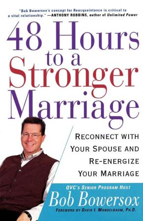 48 Hours to a Stronger Marriage: Reconnect with Your Spouse and Re-Energize Your Marriage