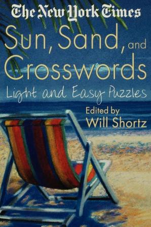 The New York Times Sun Sand and Crosswords: Light and Easy Puzzles