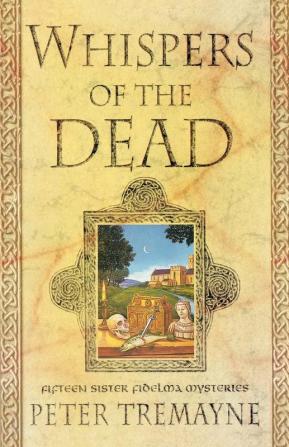 Whispers of the Dead: Fifteen Sister Fidelma Mysteries: 15 (Mysteries of Ancient Ireland 15)