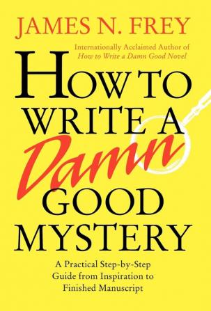 How to Write a Damn Good Mystery