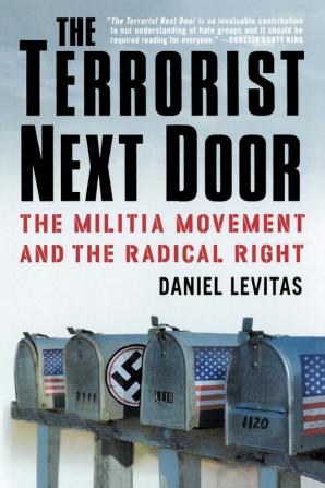 The Terrorist Next Door: The Militia Movement and the Radical Right