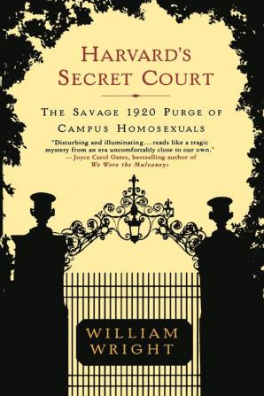 Harvard's Secret Court: The Savage 1920 Purge of Campus Homosexuals