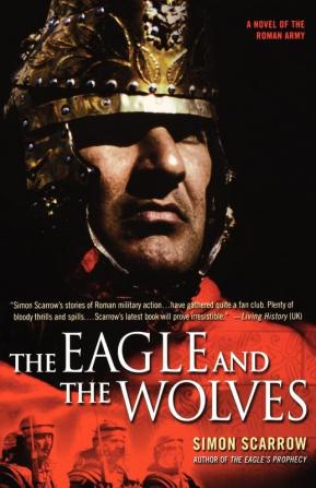 The Eagle and the Wolves: A Novel of the Roman Army: 4 (Eagle Series 4)