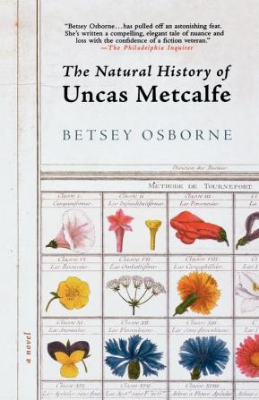 The Natural History of Uncas Metcalfe: A Novel