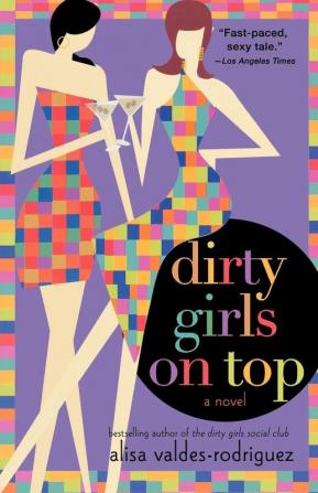 Dirty Girls on Top: A Novel: 2 (The Dirty Girls Social Club 2)