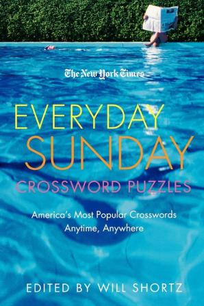 The New York Times Everyday Sunday Crossword Puzzles: America's Most Popular Crosswords Anytime Anywhere (New York Times Crossword Puzzles)