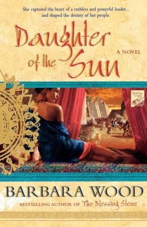 Daughter of the Sun: A Novel of The Toltec Empire