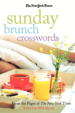 The New York Times Sunday Brunch Crosswords: From the Pages of The New York Times