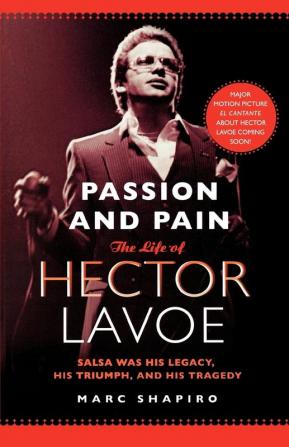 Passion and Pain: The Life of Hector Lavoe