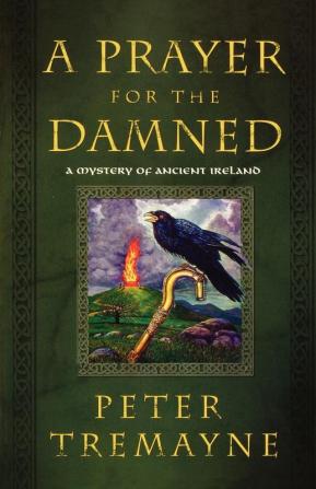 A Prayer for the Damned: A Mystery of Ancient Ireland: 17 (Mysteries of Ancient Ireland 17)