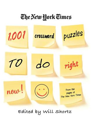 The New York Times 1001 Crossword Puzzles to Do Right Now (The New York Times Crossword Puzzles)