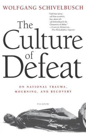 The Culture of Defeat: On National Trauma Mourning and Recovery