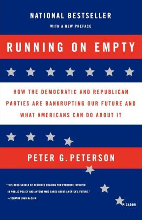 Running on Empty: How the Democratic and Republican Parties Are Bankrupting Our Future and What Americans Can Do About It