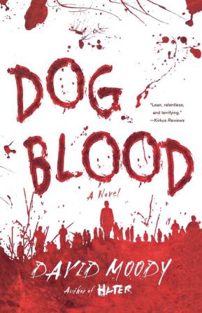 Dog Blood: A Novel: 2 (Hater series 2)