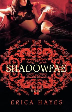 Shadowfae: A Novel: 1 (Shadowfae Chronicles 1)