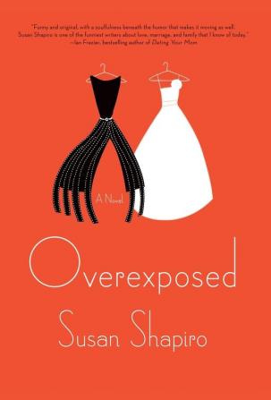 Overexposed: A Novel