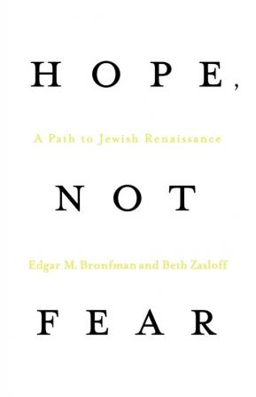 Hope Not Fear: A Path to Jewish Renaissance