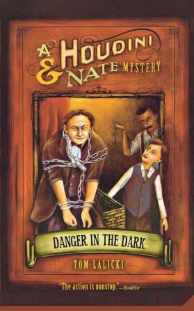 Danger in the Dark: A Houdini & Nate Mystery: 1 (Houdini and Nate Mysteries 1)