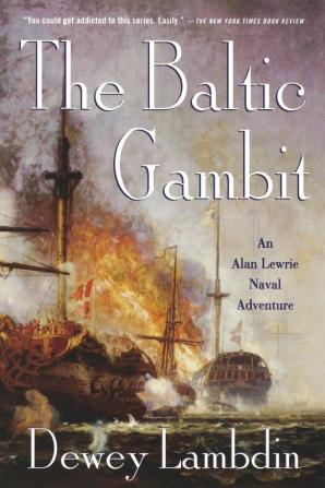 The Baltic Gambit: An Alan Lewrie Naval Adventure: 15 (Alan Lewrie Naval Adventures 15)