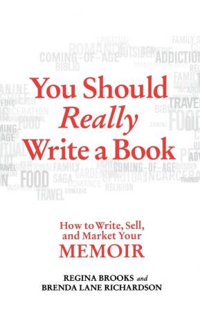 You Should Really Write a Book: How to Write Sell and Market Your Memoir