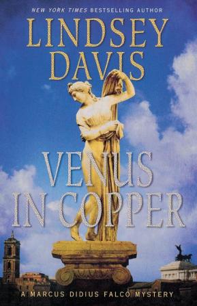 Venus in Copper: A Marcus Didius Falco Mystery: 3 (Marcus Didius Falco Mysteries 3)