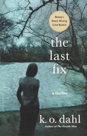 The Last Fix: A Thriller: 3 (Oslo Detectives 3)