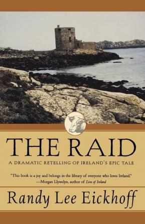 The Raid: A Dramatic Retelling of Ireland's Epic Tale: 1 (The Ulster cycle)