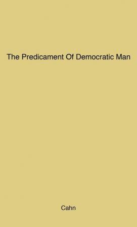 The Predicament of Democratic Man